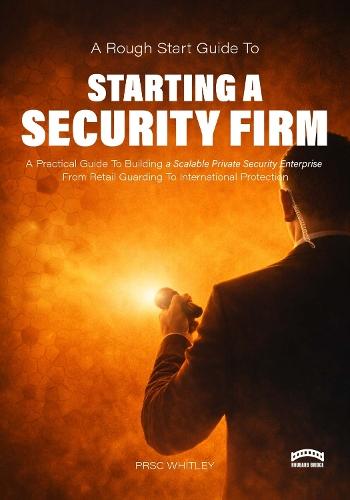 A Rough Start Guide to Starting a Security Firm