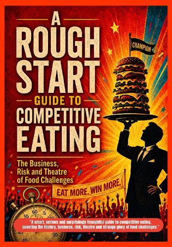 A Rough Start Guide To Competitive Eating