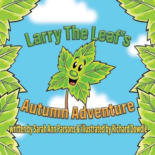 Larry The Leaf's: Autumn Adventure