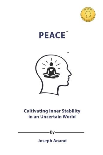 Peace: Cultivating Inner Stability in an Uncertain World