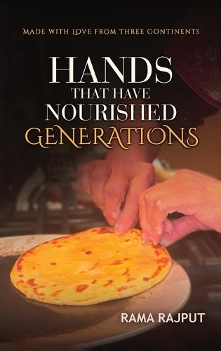 Hands That Have Nourished Generations: Made With Love From Three Continents