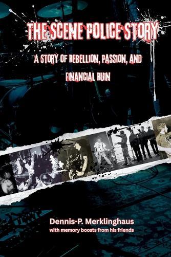 The Scene Police Story: A Story of Rebellion, Passion and Financial Ruin