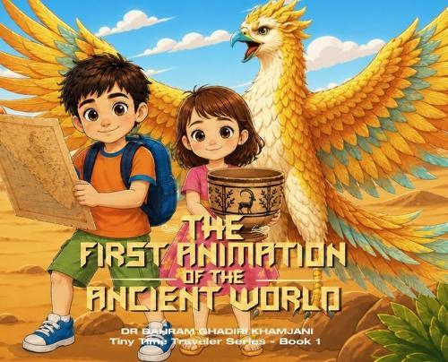 THE FIRST ANIMATION OF THE ANCIENT WORLD (Tiny Time Traveler Series - Book 1)