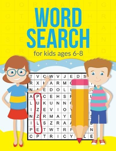 Word Search For Kids Ages 6-8: A Large 8.5 x 11"" Word Search Book For Clever Kids