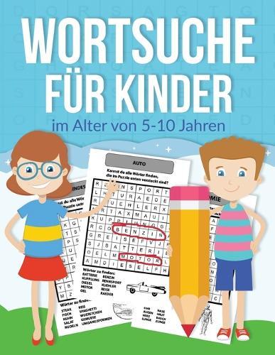 Wortsuche für Kinder im Alter von 5-10 Jahren: Ein Wortsuchbuch für schlaue Kinder