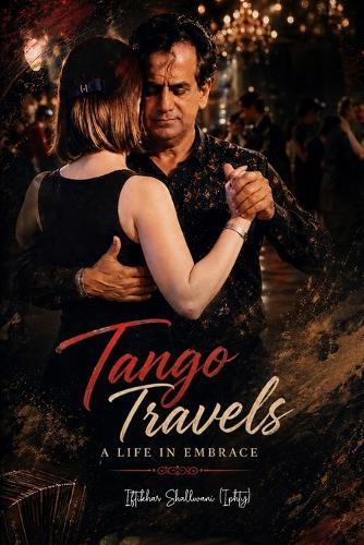 Tango Travels: A Life in Embrace