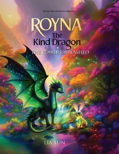 Royna, The Kind Dragon - The Power Unleashed
