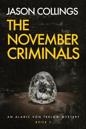 The November Criminals: Alaric von Trelow (Book 2)
