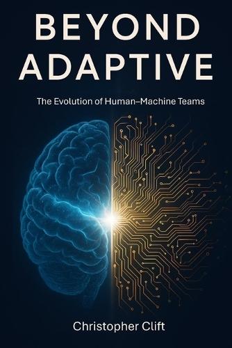 Beyond Adaptive: The Evolution of Human-Machine Teams
