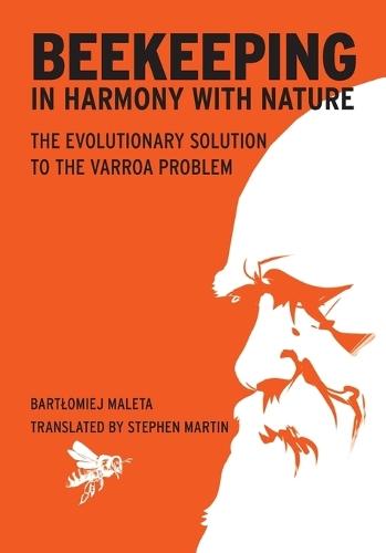 Beekeeping in harmony with nature: The Evolutionary Solution to the Varroa Problem