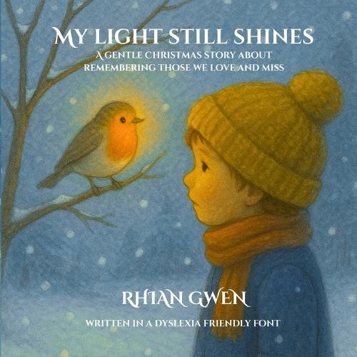 My Light Still Shines: A gentle Christmas story about remembering those we love and miss