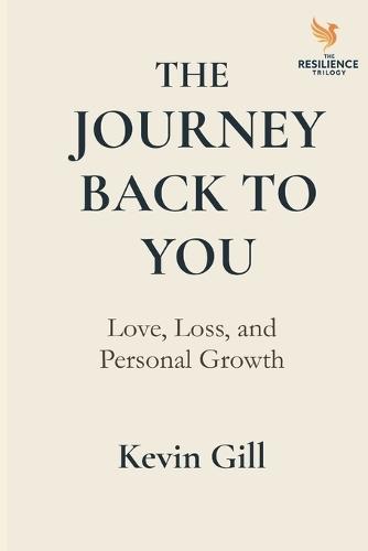 The Journey Back to You: Love, Loss, and Personal
