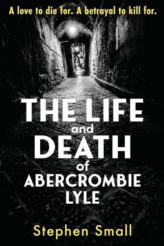 The Life and Death of Abercrombie Lyle