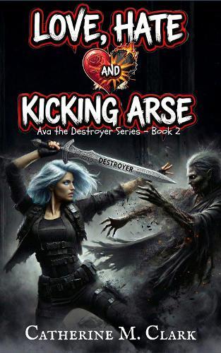 Love, Hate and Kicking Arse