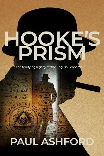 Hooke's Prism: The terrifying legacy of 'the English Leonardo'