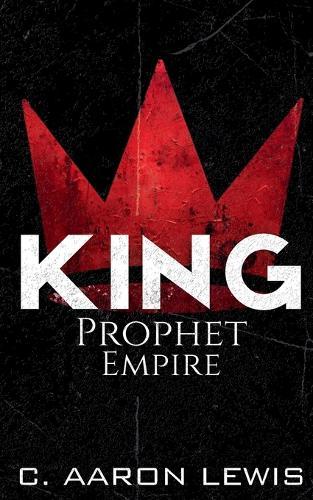 KING, Prophet, Empire