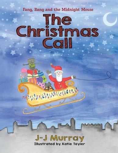 Fang, Bang and the Midnight Mouse: The Christmas Call