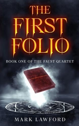 The First Folio: Book One of the Faust Quartet
