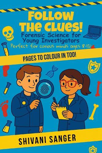 Follow the Clues!: Forensic Science for Young Investigators— Perfect for curious minds ages 8–12!