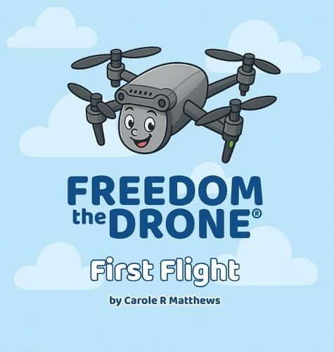 Freedom the Drone(R): First Flight