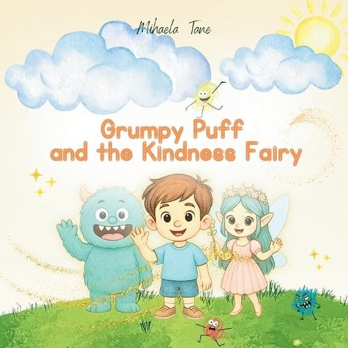 Grumpy Puff and the Kindness Fairy: A gentle mindfulness story for children learning to manage big feelings
