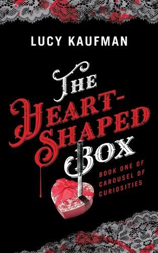 The Heart-Shaped Box: Book One of Carousel of Curiosities