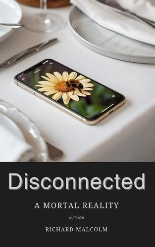 Disconnected: A Mortal Reality