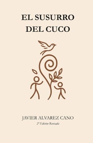 El Susurro del Cuco: La primera entrega de una saga de fantasía para jóvenes lectores y adultos curiosos