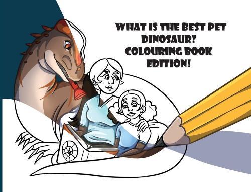 What is the best pet Dinosaur? Colouring book edition!