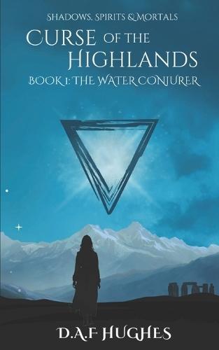 Curse of the Highlands: Book 1: The Water Conjurer