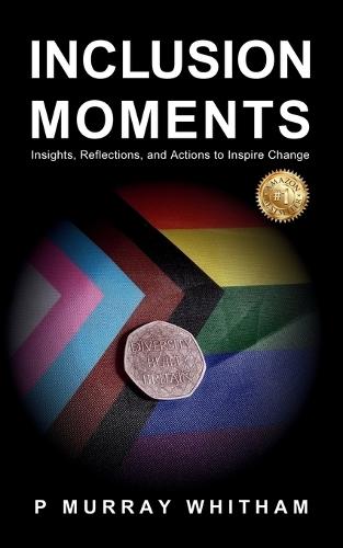 Inclusion Moments: Insights, Reflections, and Actions to Inspire Change