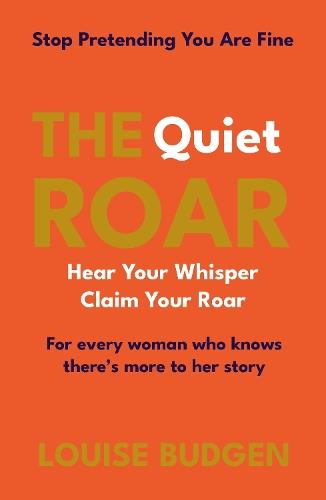 The Quiet Roar: Stop Pretending You Are Fine