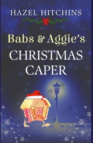Babs & Aggie's Christmas Caper