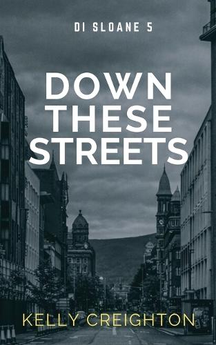 Down These Streets