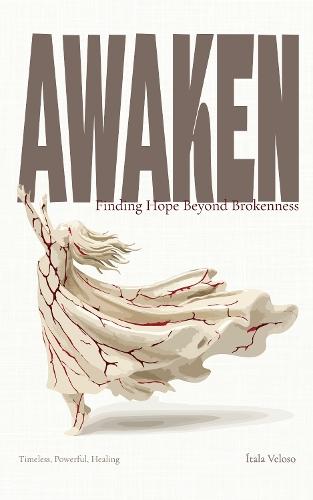 AWAKEN: Finding Hope Beyond Brokenness