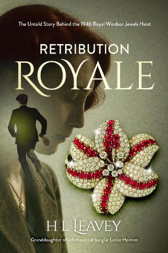 Retribution Royale: The 1946 Windsor Jewel Heist - A British Royal True Crime Mystery Brought to Life