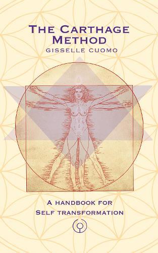 The Carthage Method: A Handbook for Self Transformation