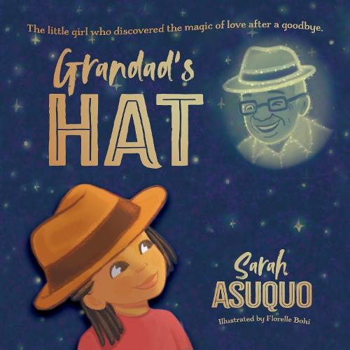 Grandad's Hat: The little girl who discovered the magic of love after a goodbye