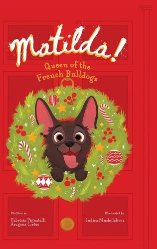 Matilda!: Queen of the French Bulldogs