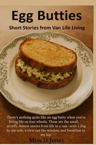 Egg Butties: Short tales from Van life living