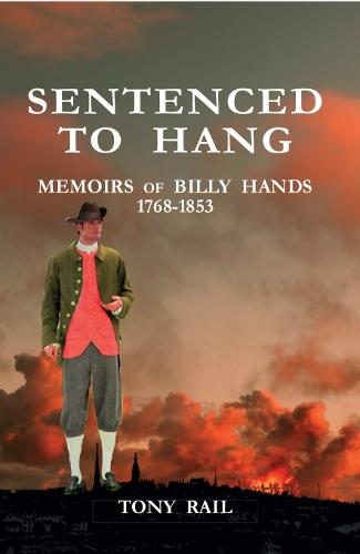 Sentenced to Hang: Memoirs of Billy Hands 1768-1853