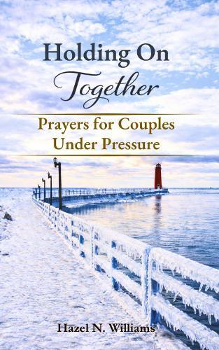 Holding on Together Prayers for Couples Under Pressure