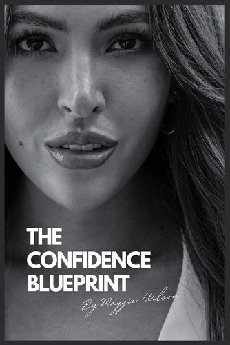 The Confidence Blueprint: A Memoir of Survival, Rebuilding, and Speaking Truth to Power