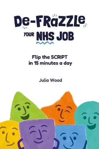 De-frazzle Your NHS Job: Flip the SCRIPT in 15 minutes a day