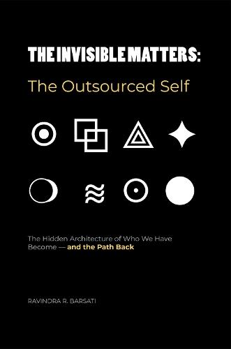 THE INVISIBLE MATTERS: The Outsourced Self