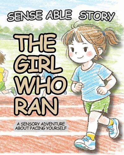 The Girl Who Ran: Sense Able Story
