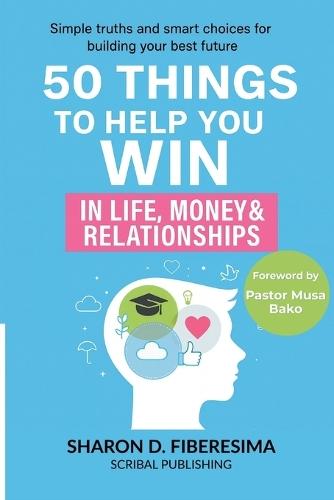 50 Things To Help You Win: In Life, Money And Relationships