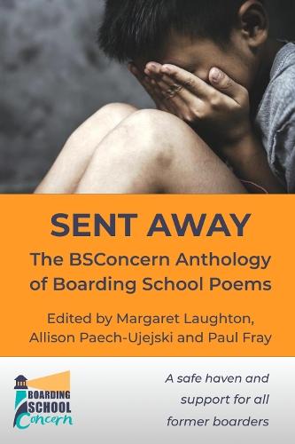 SENT AWAY: The BSConcern Anthology of Boarding School Poems