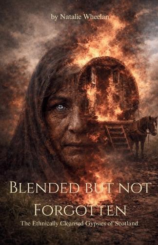 Blended but not forgotten: The Ethnically Cleansed Gypsies of Scotland