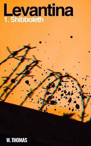 Levantina: 1. The Shibboleth